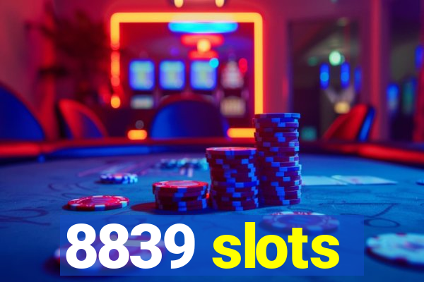 8839 slots